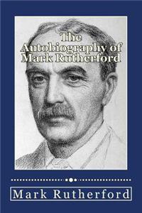The Autobiography of Mark Rutherford