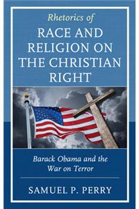 Rhetorics of Race and Religion on the Christian Right