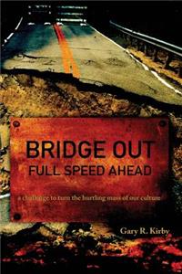 Bridge Out: full speed ahead