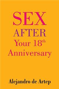 Sex After Your 18th Anniversary