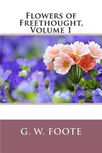 Flowers of Freethought, Volume 1