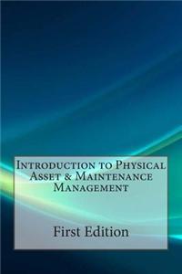 Introduction to Physical Asset & Maintenance Management