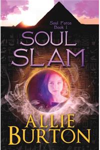 Soul Slam: Soul Warriors Book 1