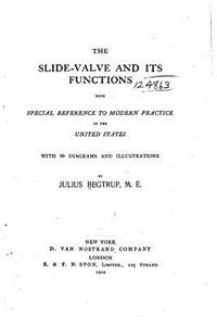 Slide-valve and Its Functions, With Special Reference to Modern Practice in the United States