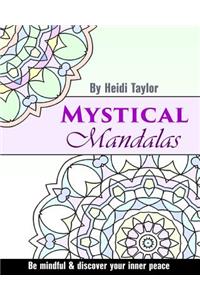 Mystical Mandalas: Be Mindful & Discover Your Inner Peace