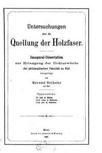 Untersuchungen über die Quellung der Holzfaser, Inaugural-dissertation