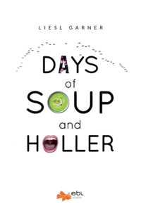 Days of Soup and Holler