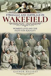 Struggle and Suffrage in Wakefield