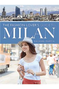 Fashion Lover's Guide to Milan