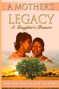 Mother's Legacy - A Daughter's Treasure