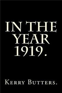 In the Year 1919.