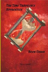 The Time Traveler's Apprentice Book Three