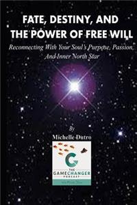 Fate, Destiny, and the Power of Free Will