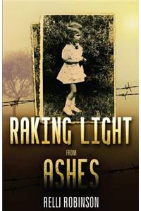 Raking Light from Ashes