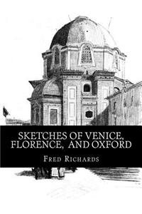 Sketches of Venice, Florence, and Oxford