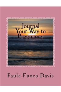 Journal Your Way to Pregnancy