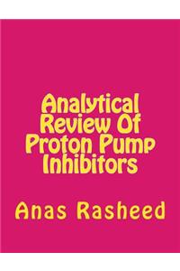 Analytical Review of Proton Pump Inhibitors