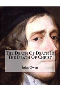 The Death Of Death In The Death Of Christ