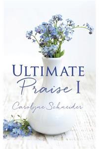 Ultimate Praise I