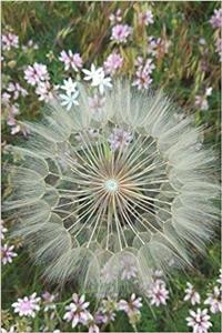 Awesome Fluffy White Dandelion Close Up in a Field of Flowers Journal