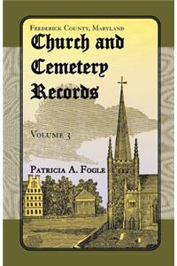 Frederick County, Maryland Church and Cemetery Records, Volume 3