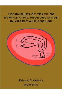 Techniques of Teaching Comparative Pronunciation in Arabic and English