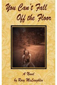 You Can't Fall Off the Floor