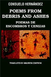 Poems from Debris and Ashes / Poemas de Escombros Y Cenizas