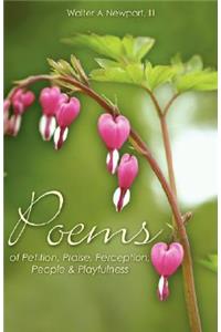 Poems of Petition, Praise, Perception, People, & Playfulness