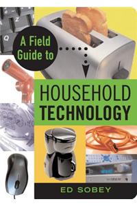 A Field Guide to Household Technology