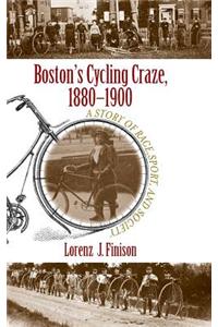 Boston's Cycling Craze, 1880-1900