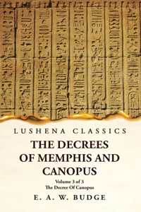 Decrees Of Memphis And Canopus The Decree Of Canopus Volume 3 of 3