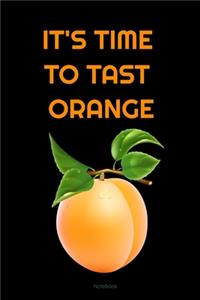 IT'S TIME TO TAST ORANGE Composition Notebook