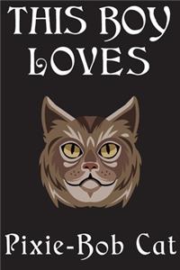 This Boy Loves Pixie-Bob Cat Notebook