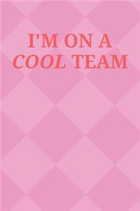 I'm on a Cool Team