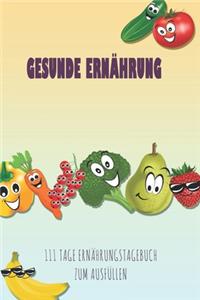 Gesunde Ernährung - 111 Tage Ernährungstagebuch zum Ausfüllen