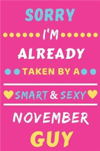 Sorry I'm already Taken by a Smart & Sexy November guy