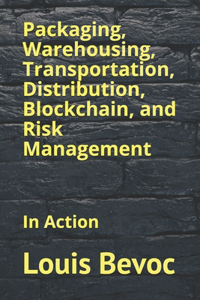 Packaging, Warehousing, Transportation, Distribution, Blockchain, and Risk Management