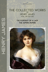 The Collected Works of Henry James, Vol. 05 (of 06)
