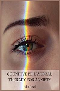 Cognitive Behavioral Therapy for Anxiety