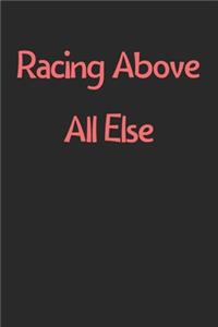 Racing Above All Else