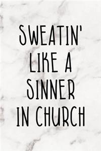 Sweatin' Like A Sinner In Church