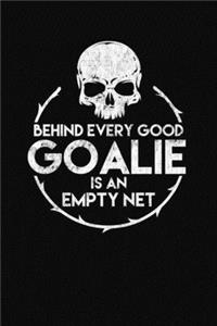 Behind Every Good Goalie Empty Net