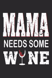 Mama needs some Wine