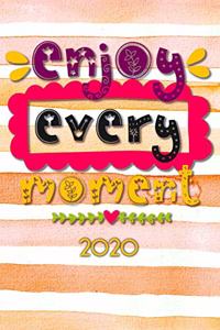 Enjoy every Moment 2020: Terminplaner - Wochenkalender - Monatskalender für 2020 im praktischen Taschenformat und tollen Design