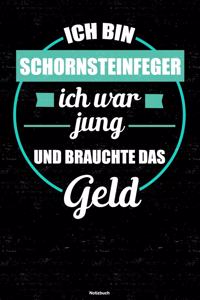 Ich bin Schornsteinfeger ich war jung und brauchte das Geld Notizbuch