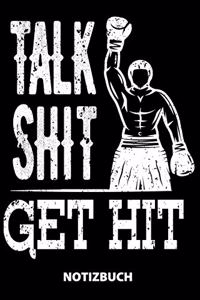 Talk Shit Get Hit Notizbuch