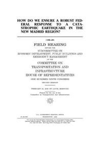 How do we ensure a robust federal response to a catastrophic earthquake in the New Madrid Region?