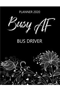 Busy AF Planner 2020 - Bus Driver