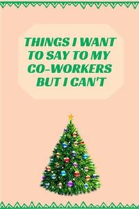 Things I Want To Say To My Co-Workers But I Can't